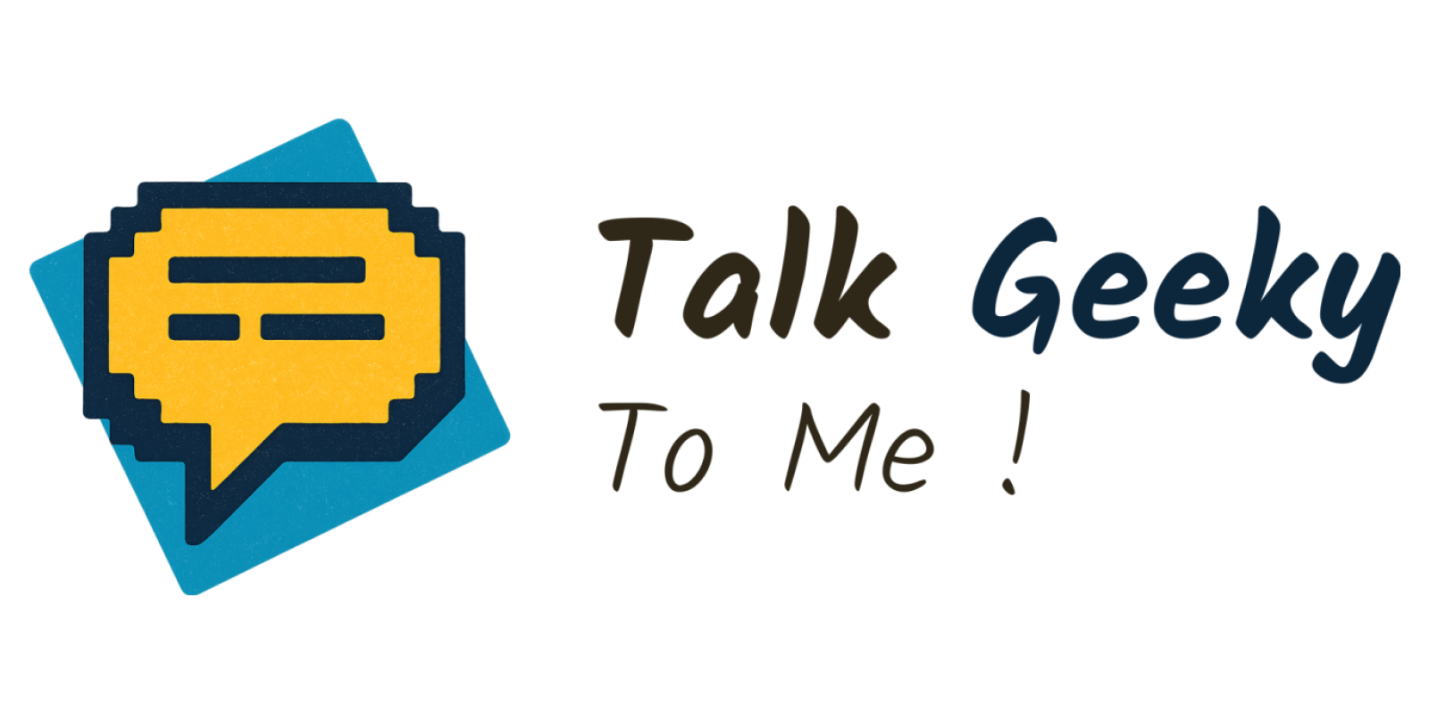 Talk Geeky To Me !